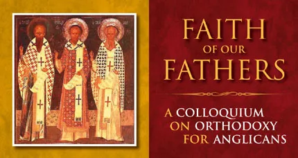 Faith of Our Fathers: A Colloquium on Orthodoxy for Anglicans — event logo